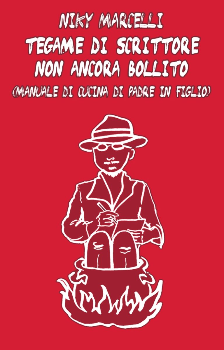 La seguitissima rubrica culinaria di Niky Marcelli diventa un libro: TEGAME DI SCRITTORE NON ANCORA BOLLITO