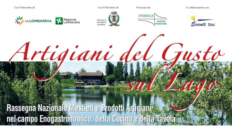 GRAVELLONA LOMELLINA (PV). Dal 14 al 15 Aprile. Artigiani del Gusto …sul lago. Rassegna Nazionale  Mestieri e Prodotti Artigiani nel campo Enogastronomico, della Cucina e della Tavola.